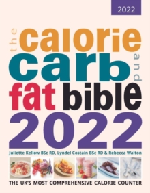 Image for The Calorie, Carb and Fat Bible 2022 : The UK's Most Comprehensive Calorie Counter