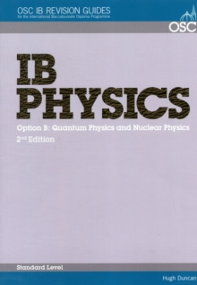 Image for IB Physics - Option B : Quantum Physics and Nuclear Physics SL