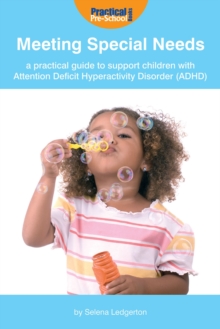 Image for Meeting Special Needs: a Practical Guide to Support Children with Attention Deficit Hyperactivity Disorder (ADHD)