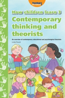 Image for How children learn3,: Contemporary thinking and theorists