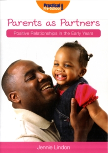Image for Parents as partners  : positive relationships in the early years