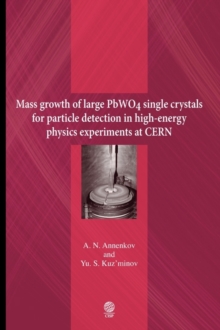 Image for Mass Growth of Large PbWO4 Single Crystals for Particle Detection in High-energy Experiments at CERN