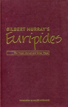 Image for Gilbert Murray's Euripides  : The Trojan Women and other plays