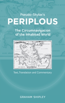 Image for Pseudo-Skylax's Periplous : The Circumnavigation of the Inhabited World: Text, Translation and Commentary