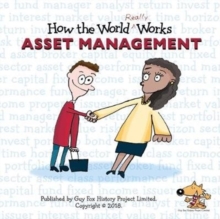 How the World REALLY Works: Asset Management: A Children’s Guide to Investing