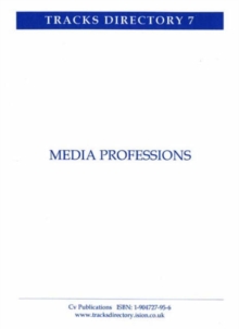 Image for Media Professions : The Arts, Print and Broadcast Media