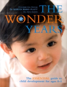Image for The wonder years  : the essential guide to child development for ages 0-5