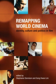 Image for Remapping World Cinema – Identity, Culture, and Politics in Film