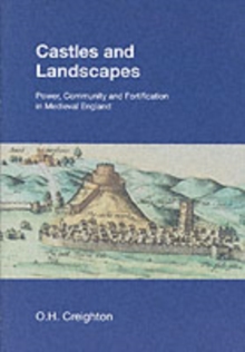 Image for Castles and landscapes  : power, community and fortification in medieval England