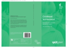Image for Childhood bereavement  : developing the curriculum and pastoral support