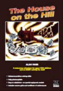 Image for The house on the hill  : a numeracy adventure for upper KS2 children and an INSET activity for staff