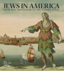 Image for Jewes in America  : conquistadors, knickerbockers, pilgrims, and the hope of Israel