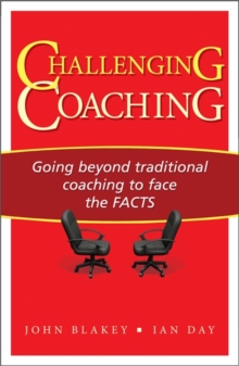 Image for Challenging coaching  : going beyond traditional coaching to face the facts