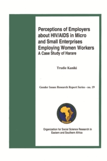 Image for Perceptions of Employers About HIV/AIDS in Micro and Small Enterprises Employing Women Workers