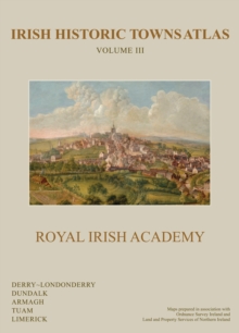 Image for Irish Historic Towns Atlas Volume III