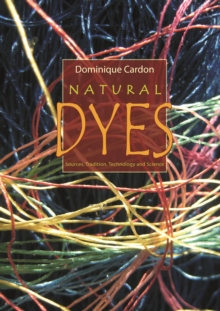 Image for Natural dyes  : sources, tradition, technology and science