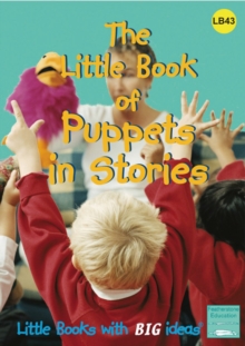 Image for The little book of puppets in stories  : using puppets to enhance story telling in the early years foundation stage