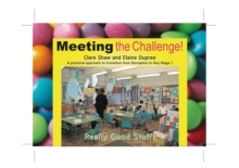 Image for Meeting the challenge!  : a practical approach to transition from reception to year 1