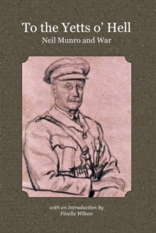 Image for To the Yetts o' Hell : Neil Munro and War
