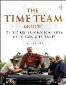Image for The Time Team guide to the archaeological sites of Britain & Ireland