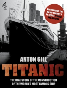 Image for Titanic  : the real story of the construction of the world's most famous ship