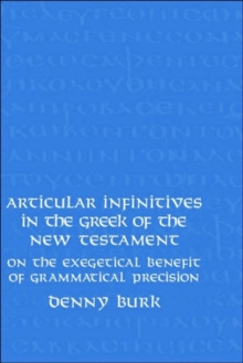 Image for Articular Infinitives in the Greek of the New Testament