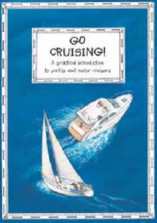 Image for Go Cruising : A Young Crew's Guide to Sailing and Motor Cruisers