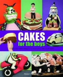 Image for Cakes for the Boys : 13 Themed Cake Designs for Boys and Men of All Ages