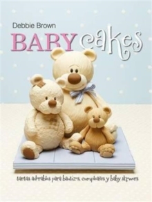 Image for Baby Cakes : Tartas adorables para bautizos, cumpleanos y baby showers