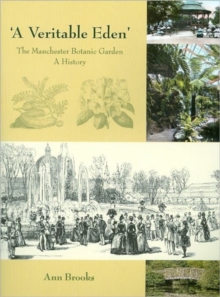 'A Veritable Eden'. The Manchester Botanic Garden