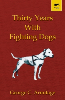 Image for Thirty Years with Fighting Dogs