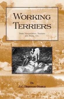 Image for WORKING TERRIERS - Their Management, Training and Work, Etc. (HISTORY OF HUNTING SERIES -TERRIER DOGS)