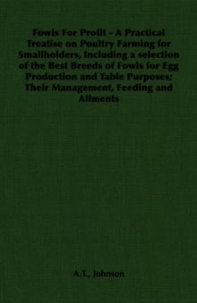 Image for Fowls for Profit - A Practical Treatise on Poultry Farming for Smallholders, Including a Selection of the Best Breeds of Fowls for Egg Production and