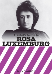Image for A rebel's guide to Rosa Luxemburg