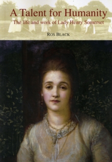 Image for A Talent for Humanity : The Life and Work of Lady Henry Somerset