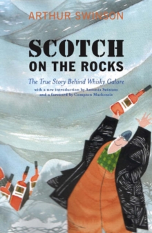 Image for Scotch on the rocks  : the true story behind 'Whisky galore'