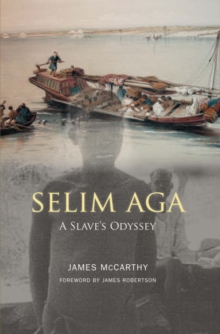 Image for Selim Aga  : an East African slave's odyssey