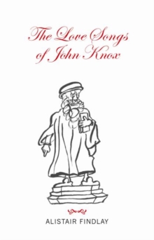 Image for The love songs of John Knox