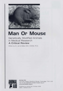 Image for Man or Mouse: Genetically Modified Animals in Medical Research : A Critical Review