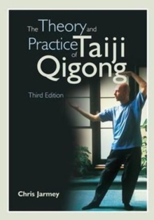 Theory & Practise of Taiji Qigong, 3rd Edition