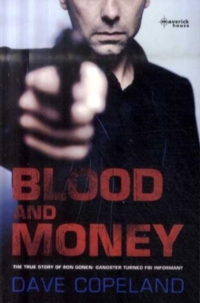Image for Blood and money  : the true story of Ron Gonen - gangster turned FBI informant