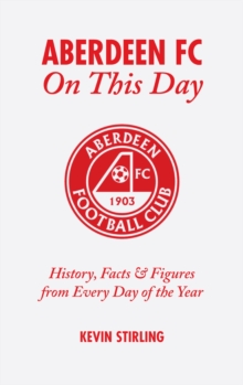 Image for Aberdeen FC on this day  : history, facts & figures from every day of the year