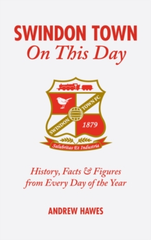 Image for Swindon Town on this day  : history, facts & figures from every day of the year