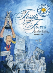 Image for Of fossils & foxes  : the official history of Leicester City Football Club