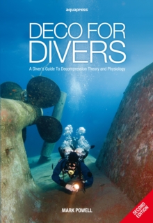 Image for Deco for Divers : A Diver's Guide to Decompression Theory and Physiology