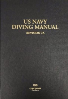 US NAVY DIVING MANUAL REV 7A CASEBOUND