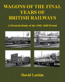 Image for Wagons of the Final Years of British Railways: