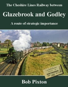 Image for The Cheshire lines railway between Glazebrook and Godley  : a route of strategic importance