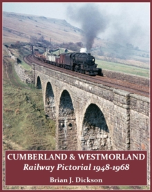 Cumberland & Westmoreland Railway Pictorial 1948 – 1968