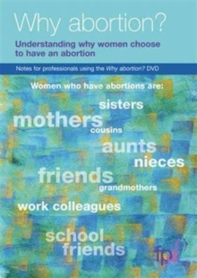 Image for Why Abortion? : Understanding Why Women Choose to Have an Abortion